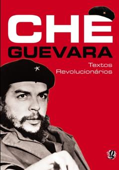 Che Guevara - textos revolucionários, do autor Che Guevara