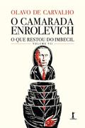 Ler O camarada Enrolevich - O que restou do Imbecil: Volume VII, do autor Olavo de Carvalho