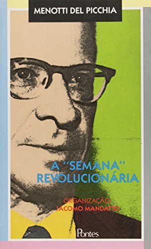 Ler A Semana Revolucionária, do autor Menotti del Picchia