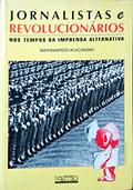Ler Jornalistas E Revolucionarios: Nos Tempos Da Imprensa Alternativa (Portuguese Edition), do autor Bernardo Kucinski