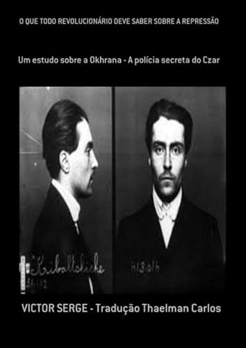 Ler O que Todo Revolucionario Deve Saber Sobre a Repressao, do autor Victor Serge - Tradução Thaelman Carlos