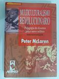 Ler Multiculturalismo Revolucionario, do autor Peter Mclaren Ler Multiculturalismo Revolucionario, do autor Peter Mclaren