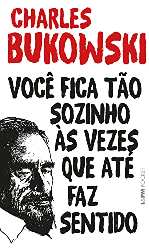 Ler Você Fica Tão Sozinho às Vezes que Até faz Sentido, do autor Charles Bukowski