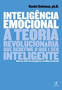 Inteligência emocional: A teoria revolucionária que redefine o que é ser inteligente, do autor Daniel Goleman