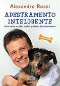 Ler Adestramento inteligente: Como treinar seu cão e resolver problemas de comportamento, do autor Alexandre Rossi Ler Adestramento inteligente: Como treinar seu cão e resolver problemas de comportamento, do autor Alexandre Rossi