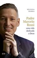 Ler Padre Marcelo Rossi: Uma vida dedicada a Deus, do autor Heloisa Marra Ler Padre Marcelo Rossi: Uma vida dedicada a Deus, do autor Heloisa Marra