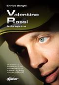 Ler Valentino Rossi: A Obra-prima-os segredos e a retrospectiva de uma aventura que não vai se repetir e que mudou a História da Motogp, do autor Enrico Borghi Ler Valentino Rossi: A Obra-prima-os segredos e a retrospectiva de uma aventura que não vai se repetir e que mudou a História da Motogp, do autor Enrico Borghi