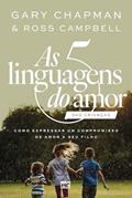 Ler As 5 linguagens do amor das crianças - nova edição: Como expressar um compromisso de amor a seu filho, do autor Gary Chapman; Ross Campbell Ler As 5 linguagens do amor das crianças - nova edição: Como expressar um compromisso de amor a seu filho, do autor Gary Chapman; Ross Campbell