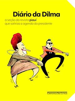 Diário da Dilma, do autor Renato Terra