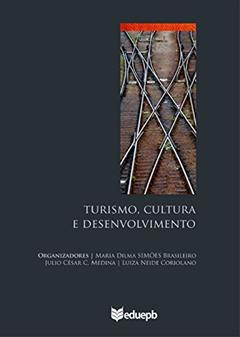 Turismo, cultura e desenvolvimento, do autor Maria Dilma Simões Brasileiro