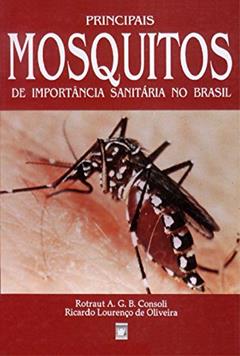 Principais mosquitos de importância sanitária no Brasil, do autor Rotraut A. G. B. Consoli; Ricardo Lourenço de Oliveira