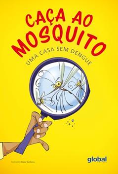 Caça ao mosquito: uma casa sem dengue, do autor Cecília Reggiani Lopes