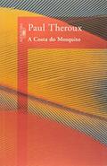 Ler A costa do mosquito, do autor Paul Theroux