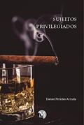 Ler Sujeitos privilegiados, do autor Daniel Péricles Arruda Ler Sujeitos privilegiados, do autor Daniel Péricles Arruda