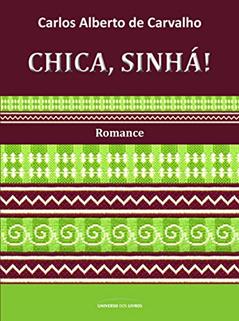 Chica, Sinha!, do autor Carlos Alberto de Carvalho