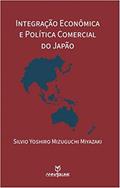 Ler Integração econômica e política comercial do Japão, do autor Silvio Miyazaki