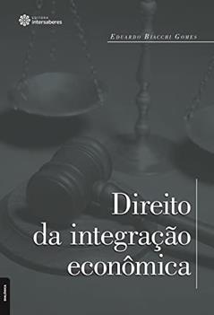 Direito da integração econômica, do autor Eduardo Biacchi Gomes