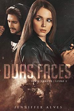 Duas Faces (Série Danger Livro 2), do autor Jenniffer Alves