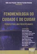 Ler Fenomenologia do Cuidado e do Cuidar - Perspectivas Multidisciplinares, do autor Coordenadores: Adão José Peixoto e Adriano Furtado Holanda