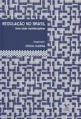 Ler Regulação no Brasil. Uma Visão Multidisciplinar, do autor Sérgio Guerra
