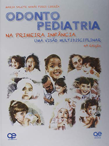 Ler Odontopediatria na Primeira Infância. Uma Visão Multidisciplinar, do autor Maria Salete Nahás Pires Corrêa