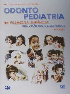 Odontopediatria na Primeira Infância. Uma Visão Multidisciplinar, do autor Maria Salete Nahás Pires Corrêa