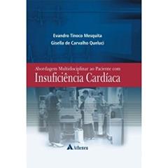 Abordagem Multidisciplinar ao Paciente com Insuficência Cardíaca, do autor Evandro Tinoco Mesquita; Gisella de Carvalho Queluci
