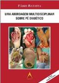 Ler Uma Abordagem Multidisciplinar Sobre Pe Diabetico, do autor Fabio Batista