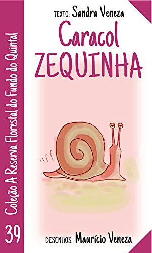 Ler Caracol Zequinha: A reserva florestal no fundo do quintal, do autor Sandra Veneza
