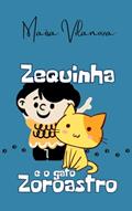Ler Zequinha e o gato Zoroastro, do autor Maísa Vilanova