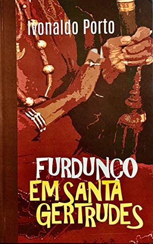 Ler FURDUNÇO EM SANTA GERTRUDES (CIDADE DE SANTA GERTRUDES Livro 1), do autor Ivonaldo Porto Ler FURDUNÇO EM SANTA GERTRUDES (CIDADE DE SANTA GERTRUDES Livro 1), do autor Ivonaldo Porto