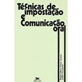 Ler Técnicas de impostação e comunicação oral, do autor Leslie Piccolotto; Regina Maria Freire Soares