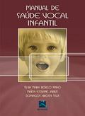 Ler Manual de Saúde Vocal Infantil, do autor Silvia Maria Rebelo Pinho; Marta Essuane Jarrus; Domingos Hiroshi Tsuji