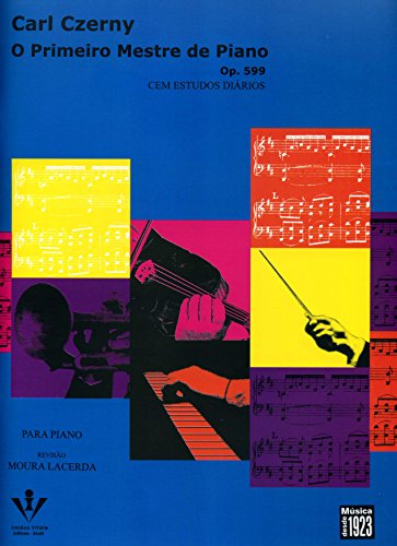 Ler O primeiro mestre de Piano - Op. 599: Cem estudos diários, do autor Carl Czerny