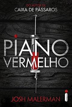 Piano vermelho, do autor Josh Malerman