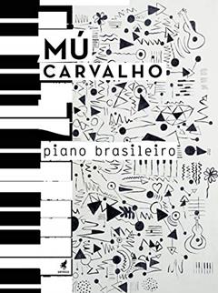Piano Brasileiro, do autor Mú Carvalho