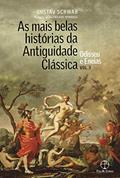 Ler As mais belas histórias da Antiguidade Clássica: Odisseu e Eneias (Vol.3), do autor Gustav Schwab
