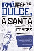 Ler Irmã Dulce, a santa dos pobres, do autor Graciliano Rocha