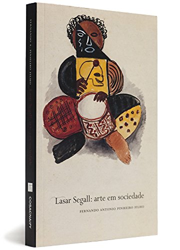 Ler Lasar Segall. Arte Em Sociedade, do autor Fernando Antonio Pinheiro Ler Lasar Segall. Arte Em Sociedade, do autor Fernando Antonio Pinheiro