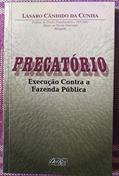 Ler Precatorio - Execucao Contra A Fazenda Public, do autor Cunha Lasaro Candido Da Ler Precatorio - Execucao Contra A Fazenda Public, do autor Cunha Lasaro Candido Da