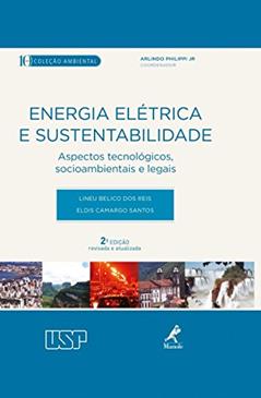 Energia elétrica e sustentabilidade: aspectos tecnológicos, socioambientais e legais, do autor Lineu Belico Reis