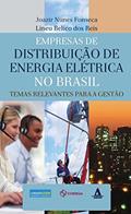 Ler Empresas de distribuição de energia elétrica no Brasil: temas relevantes para a gestão, do autor Joazir Nunes Fonseca; Linei Belico dos Reis Ler Empresas de distribuição de energia elétrica no Brasil: temas relevantes para a gestão, do autor Joazir Nunes Fonseca; Linei Belico dos Reis