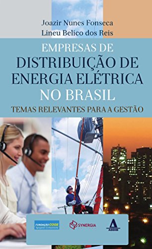 Empresas de distribuição de energia elétrica no Brasil: temas relevantes para a gestão, do autor Joazir Nunes Fonseca; Linei Belico dos Reis