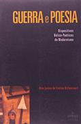 Ler Guerra e Poesia. Dispositivos Bélico-Poéticos do Modernismo, do autor Rita Lenira de Freitas Bittencourt