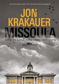 Ler Missoula: O Estupro E O Sistema Judicial Em Uma Cidade Universitária, do autor Jon Krakauer Ler Missoula: O Estupro E O Sistema Judicial Em Uma Cidade Universitária, do autor Jon Krakauer