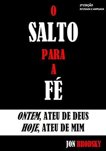 Ler O Salto Para A Fé., do autor Jon Brodsky. Ler O Salto Para A Fé., do autor Jon Brodsky.
