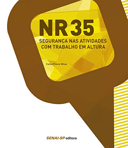 Ler NR 35 - Segurança nas Atividades com Trabalho em Altura, do autor Celso Flávio Milan