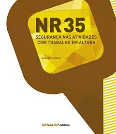 NR 35 - Segurança nas Atividades com Trabalho em Altura, do autor Celso Flávio Milan