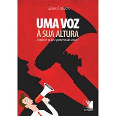 Uma Voz a Sua Altura - Explore Seu Potencial Vocal, do autor Sonia Corazza