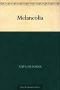 Ler Melancolia, do autor Auta de Sousa